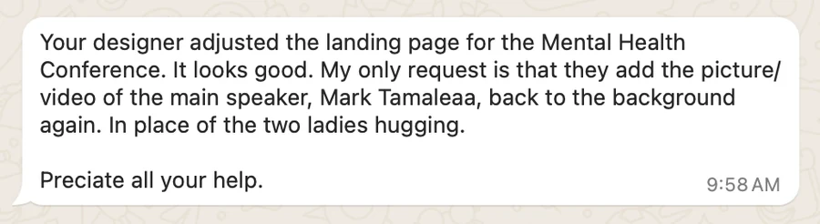 Client message about a landing page for the Mental Health Conference: "It looks good... Preciate all your help."